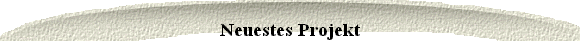 Neuestes Projekt